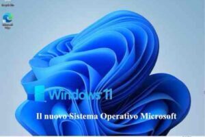 Windows 11 Ufficiale: il nuovo Sistema Operativo Microsoft