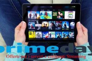Prime Day 2021: offerte per i servizi e contenuti Streaming