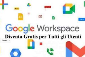 Google Workspace diventa Gratis per Tutti gli Utenti
