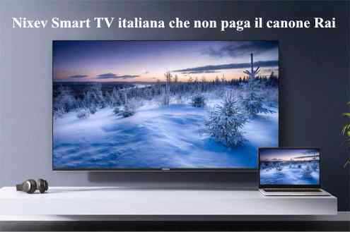 Nixev Smart TV italiana che non paga il canone Rai