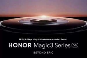 HONOR Magic 3 Top di Gamma caratteristiche e Prezzo