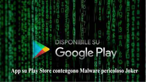 App su Play Store contengono Malware pericoloso Joker