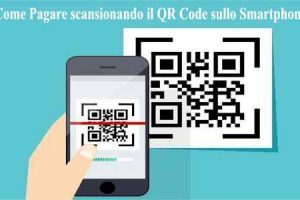 Come Pagare scansionando il QR Code sullo Smartphone