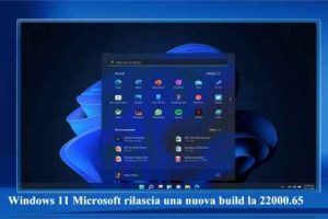 Windows 11 Microsoft rilascia una nuova build la 22000.65