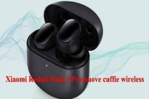 Xiaomi Redmi Buds 3 Pro nuove cuffie true wireless