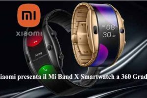 Xiaomi presenta il Mi Band X Smartwatch a 360 Gradi