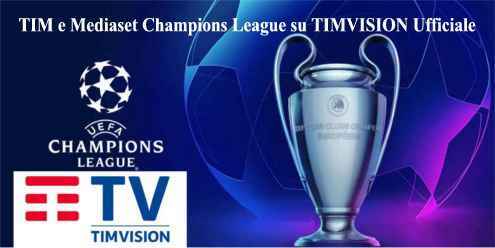 TIM e Mediaset Champions League su TIMVISION Ufficiale