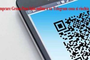 Comprare Green Pass falsi online o su Telegram cosa si rischia