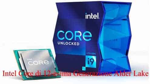 Intel Core di 12-esima Generazione Alder Lake Ufficiale