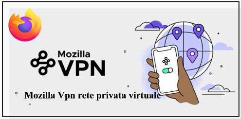 Mozilla Vpn rete privata virtuale protezione online completa