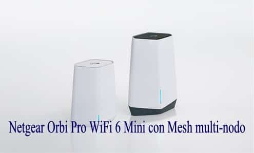 Netgear Orbi Pro WiFi 6 Mini con Mesh multi-nodo