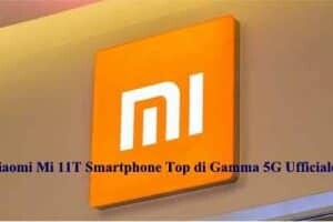 Xiaomi Mi 11T Smartphone Top di Gamma 5G Ufficiale