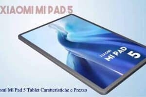 Xiaomi Mi Pad 5 Tablet Caratteristiche e Prezzo