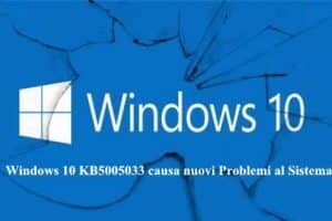 Windows 10 KB5005033 causa nuovi Problemi al Sistema