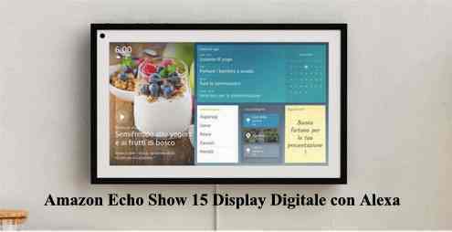 Amazon Echo Show 15 Display Digitale con Alexa