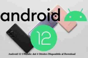 Android 12 Ufficiale: dal 4 Ottobre Disponibile al Download