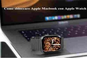 Come sbloccare Apple Macbook con Apple Watch