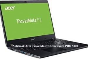 Notebook Acer TravelMate P2 con Ryzen PRO 5000