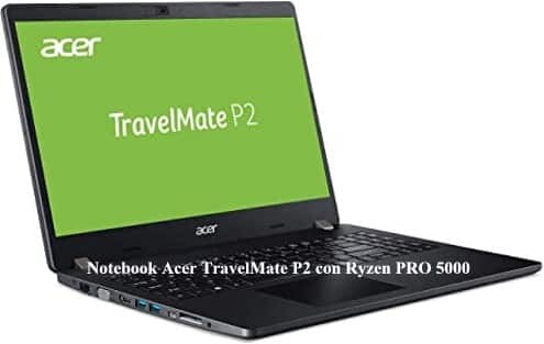 Notebook Acer TravelMate P2 con Ryzen PRO 5000