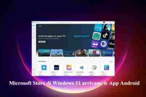 Microsoft Store di Windows 11 arrivano le App Android