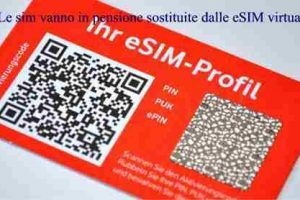 Le sim vanno in pensione sostituite dalle eSIM virtuali