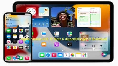 Apple rilascia iOS 15 Beta 6 disponibile per il download