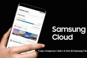 Come recuperare i dati e le foto di Samsung Cloud
