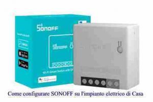 Come configurare SONOFF su l'impianto elettrico