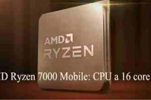 AMD Ryzen 7000 Mobile: CPU a 16 core Zen4