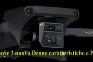 DJI Mavic 3 nuovo Drone caratteristiche e Prezzo