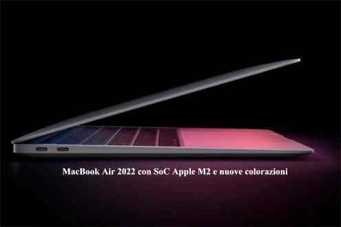 MacBook Air 2022 con SoC Apple M2 e nuove colorazioni