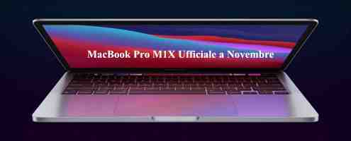 MacBook Pro M1X Ufficiale a Novembre