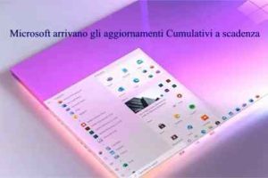 Microsoft arrivano gli aggiornamenti Cumulativi a scadenza