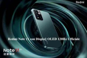 Redmi Note 11 con Display OLED 120Hz Ufficiale
