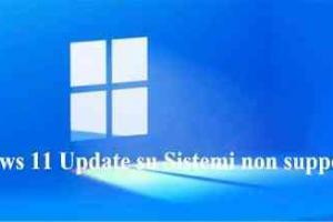 Windows 11 Update su Sistemi non supportati Ufficiale