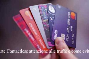 Carte Contactless attenzione alle truffe e come evitarle