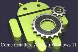 Come installare ADB su Windows 11 Android Debug Bridge
