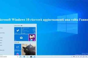 Microsoft Windows 10 riceverà aggiornamenti una volta l'anno