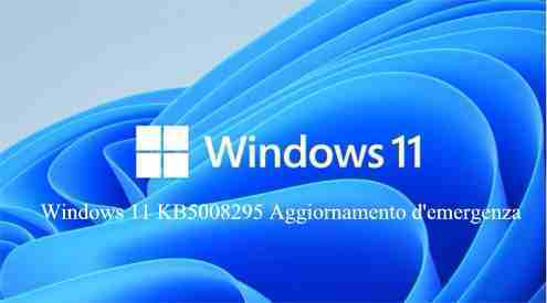 Windows 11 KB5008295 Aggiornamento d'emergenza