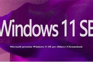 Microsoft presenta Windows 11 SE per sfidare i Chromebook