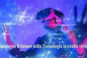 Il Metaverso il futuro della Tecnologia la realtà virtuale