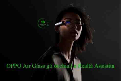 OPPO Air Glass gli occhiali a Realtà Assistita
