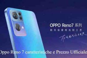 Oppo Reno 7 caratteristiche e Prezzo Ufficiale