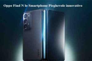Oppo Find N lo Smartphone Pieghevole innovativo