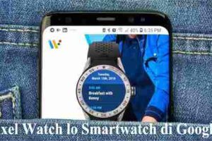 Pixel Watch lo Smartwatch di Google in arrivo nel 2022