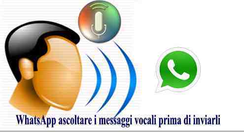 WhatsApp cambia ascoltare i messaggi vocali prima di inviarli