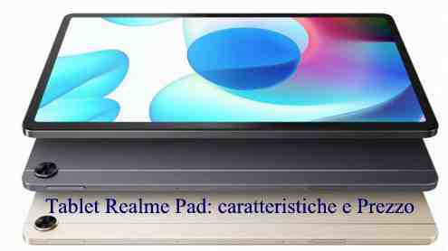 Tablet Realme Pad: caratteristiche Tecniche e Prezzo