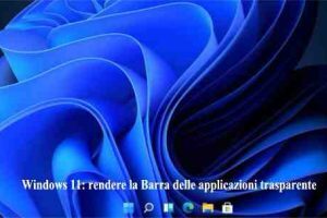 Windows 11: rendere la Barra delle applicazioni trasparente