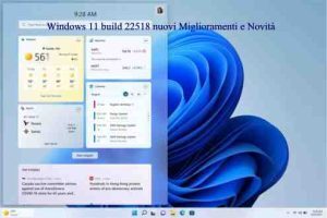 Windows 11 build 22518 nuovi Miglioramenti e Novità