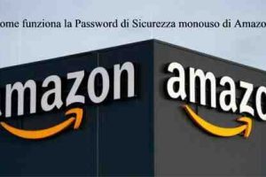 Come funziona la Password di Sicurezza monouso di Amazon
